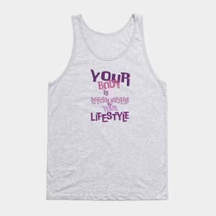 Your body is a reflection of your lifestyle Tank Top